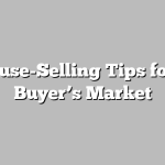 House-Selling Tips for a Buyer’s Market